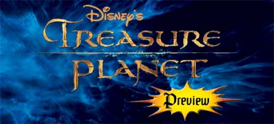 Disney's Treasure Planet Preview