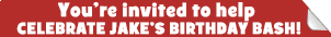 Youre' Invited to help Celebrate Jake's Birthday Bash