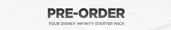 PRE-ORDER your disney infinity starter pack