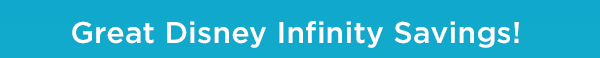Great Disney Infinity Savings